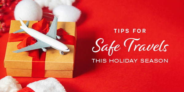Safe holiday travel tips